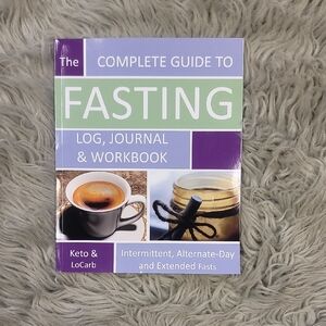 The Complete Guide to Fasting Log, Journal & Workbook